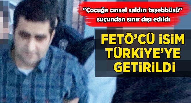 ABD, FETÖ Vakfı yöneticisi sapığı kovdu