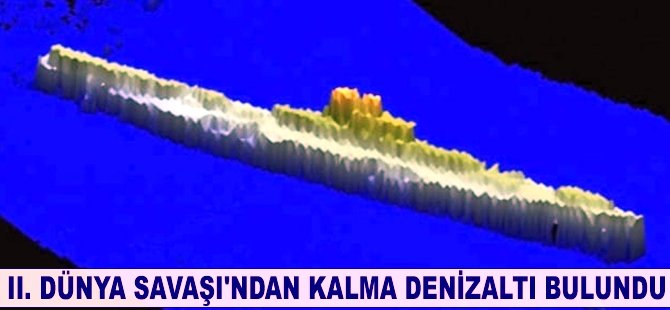 2. Dünya Savaşı’ndan kalma denizaltı bulundu