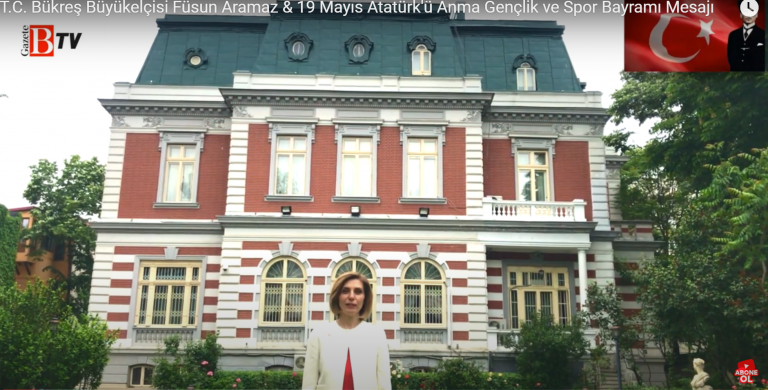 T.C. Bükreş Büyükelçisi Füsun Aramaz & 19 Mayıs Atatürk’ü Anma Gençlik ve Spor Bayramı Mesajı