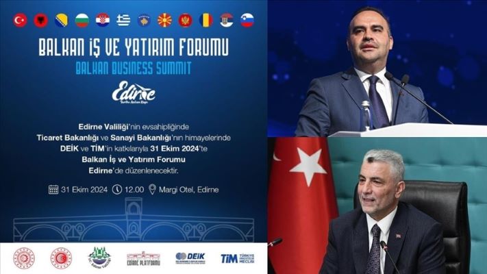 Edirne’de Balkanlar İş ve Yatırım Forumu düzenlenecek