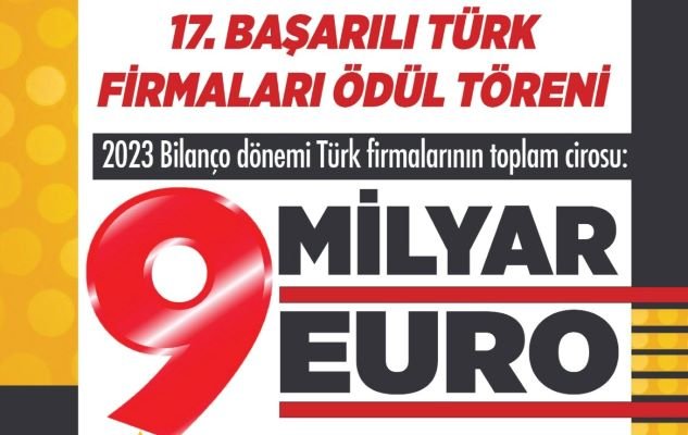 Firmalarımızın yıllık cirosu 9 milyar Euro