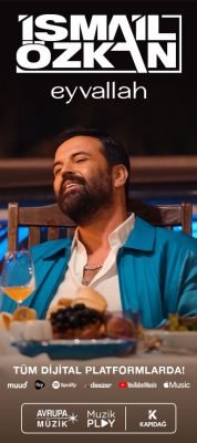 İsmail Özkan, “Eyvallah” isimli yepyeni teklisi ile müzik platformlarında