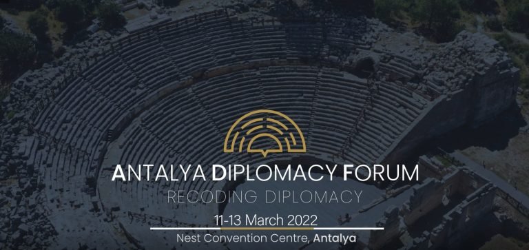 ANTALYA DIPLOMACY FORUM – 11-13 March 2022