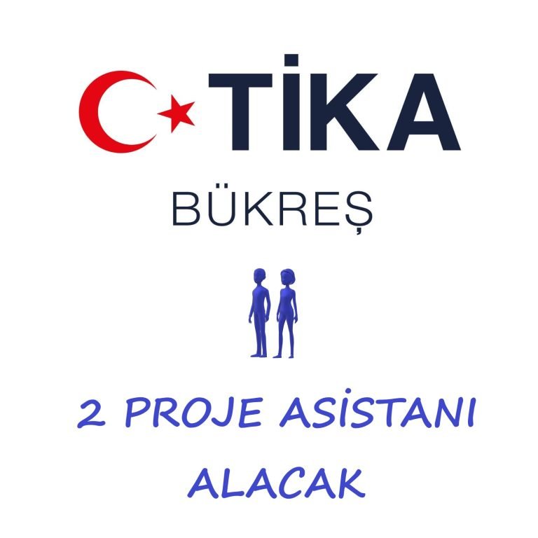 TİKA Bükreş Ofisi, tam zamanlı 2 Proje Asistanı alacak.